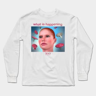 Trippy Mushroom Shirt "What is happening ???" is what it says Psychedelic Experience Long Sleeve T-Shirt